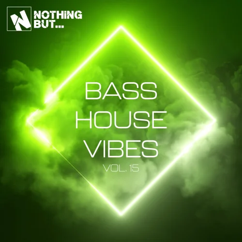 Nothing But... Bass House Vibes, Vol. 15