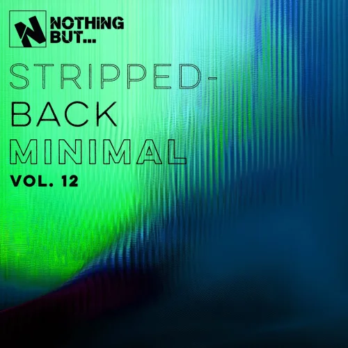 Nothing But... Stripped-Back Minimal, Vol. 12