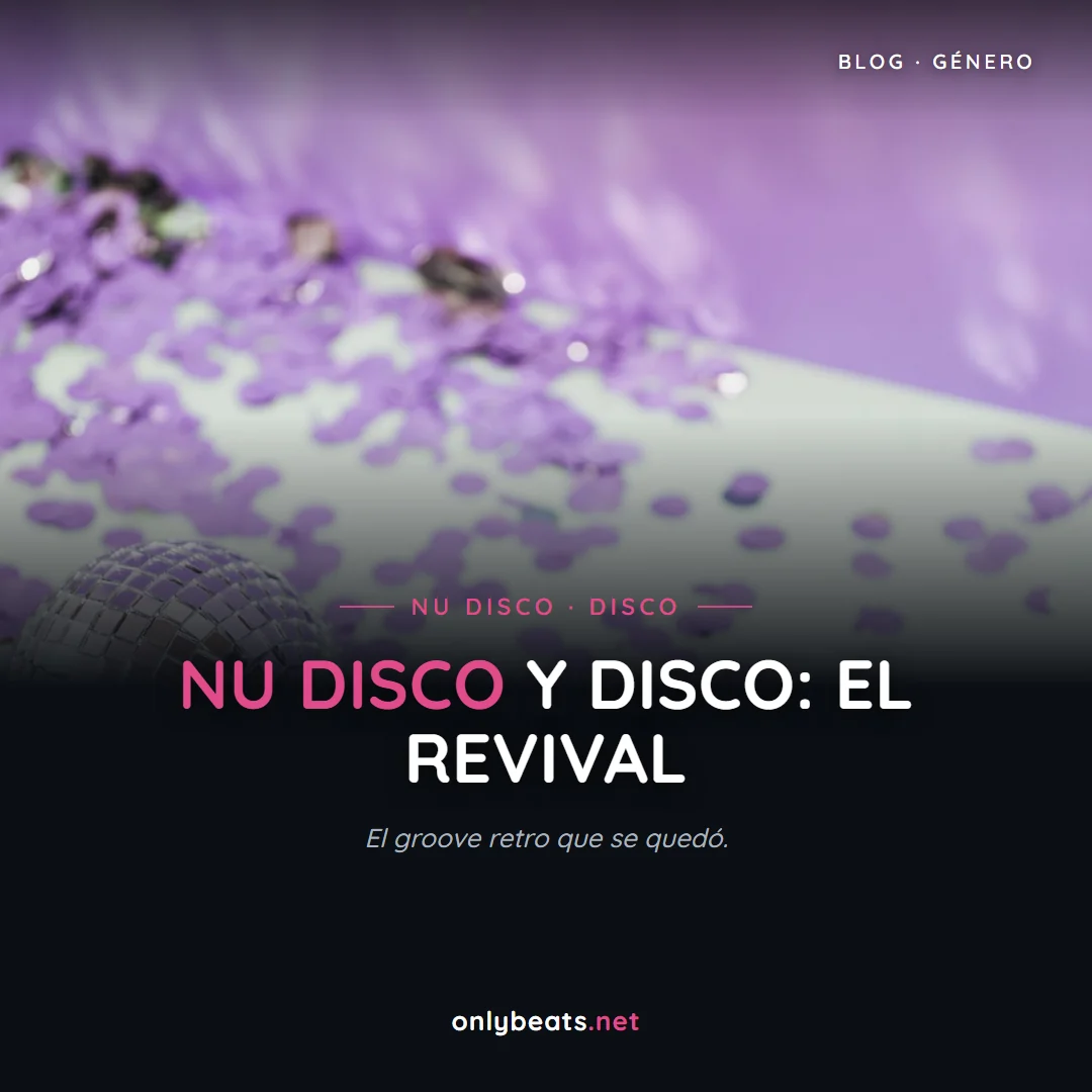 Nu disco y disco: el revival que se quedó (y qué bajar)