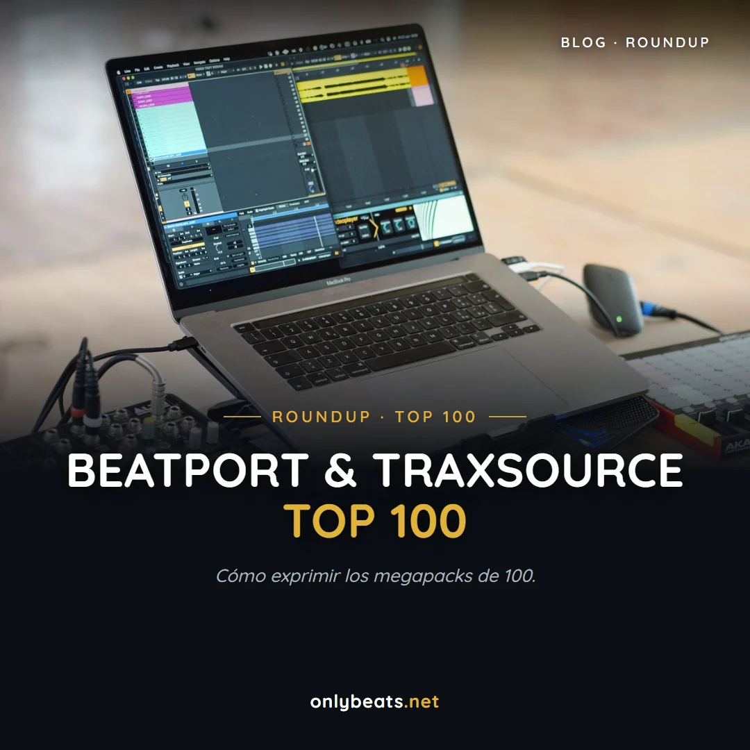 Beatport and Traxsource Top 100: How to Squeeze the Megapack
