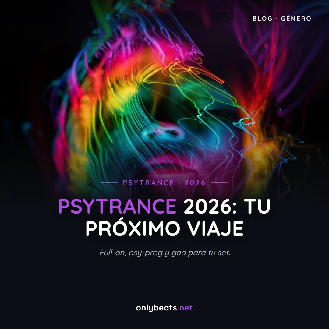Psytrance 2026: full-on, psy-prog y goa para armar tu set