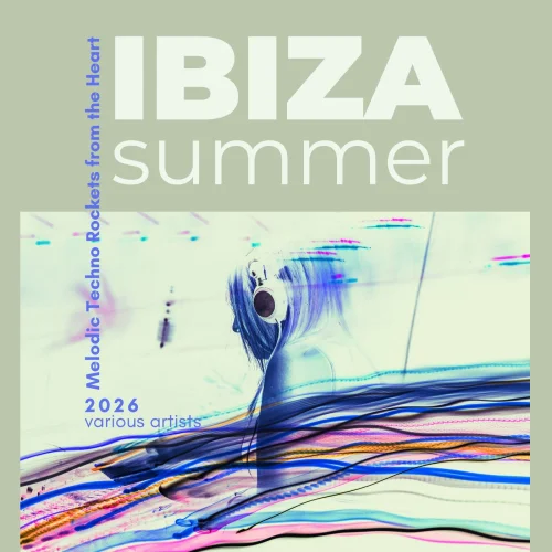 Ibiza Summer 2026 (Melodic Techno Rockets from the Heart)