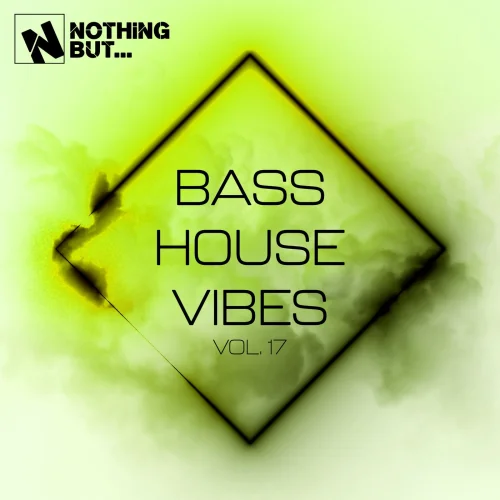 Nothing But... Bass House Vibes, Vol. 17