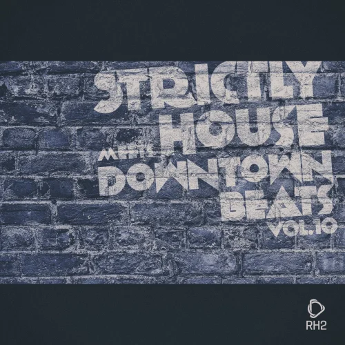 Strictly House Meets Downtown Beats, Vol.10