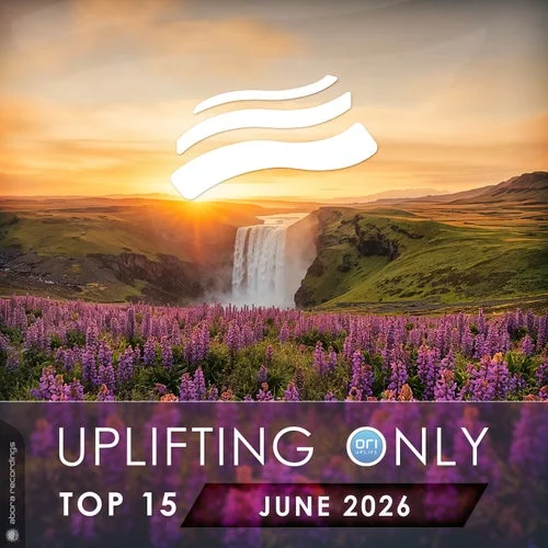 Uplifting Only Top 15: June 2026 (Extended Mixes)