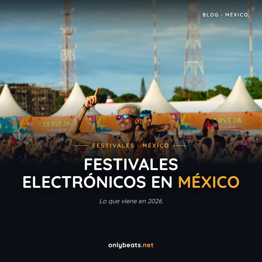Festivales de música electrónica en México 2026: guía real